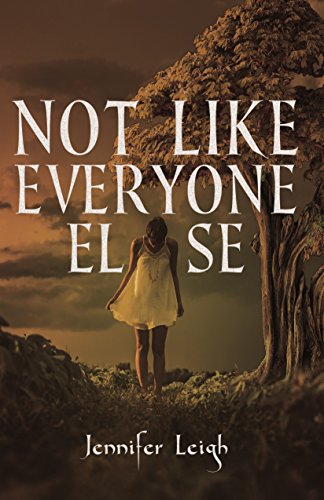 Book Review: Not Like Everyone Else by Jennifer Leigh #Review @adventurenlit @boundtowriting #yathriller #mystery