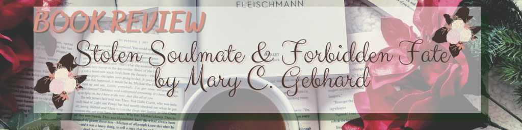 Book Review: Stolen Soulmate and Forbidden Fate by Mary C. Gebhard