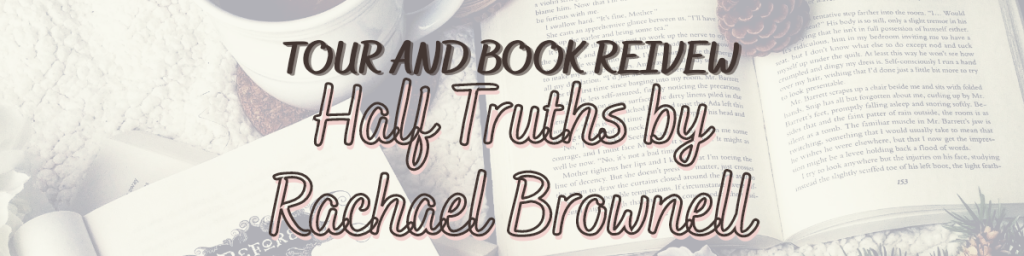 Tour and Book Review: Half Truths by Rachael Brownell
