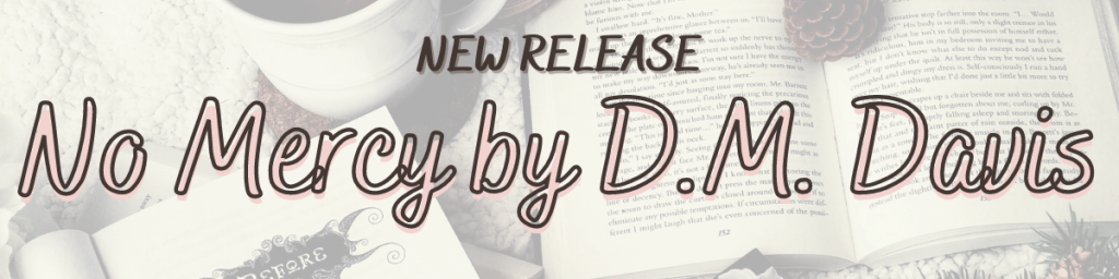 New Release and Review: No Mercy by D.M.&nbsp;Davis
