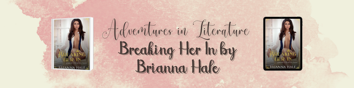 Breaking Her In by Brianna Hale