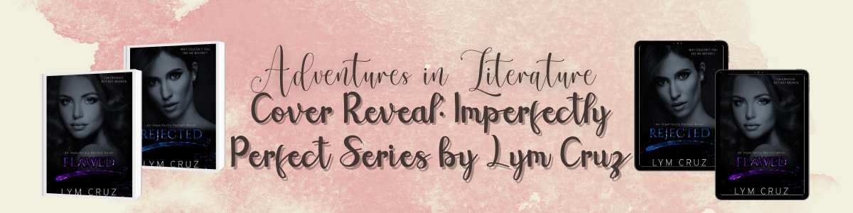 Cover Re-Reveal: Imperfectly Perfect Series by Lym Cruz