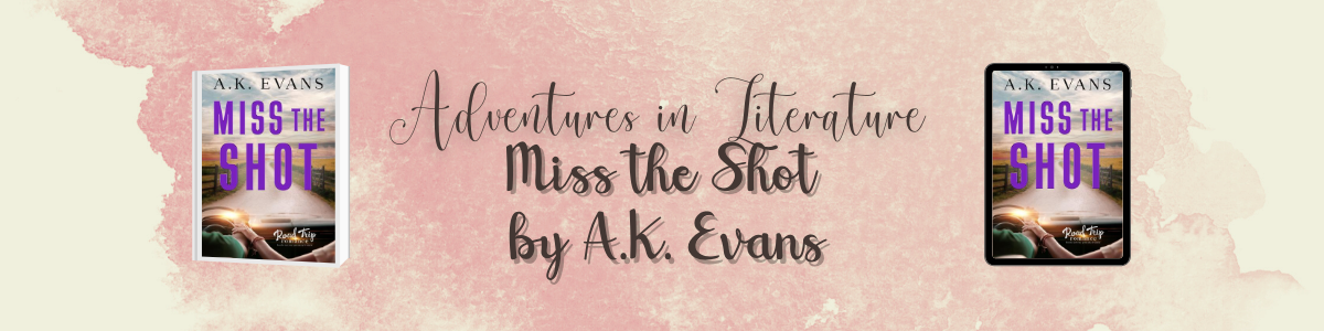Miss the Shot by A.K. Evans