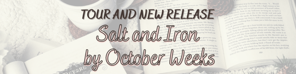 Blog Tour and Review: Salt and Iron by October&nbsp;Weeks