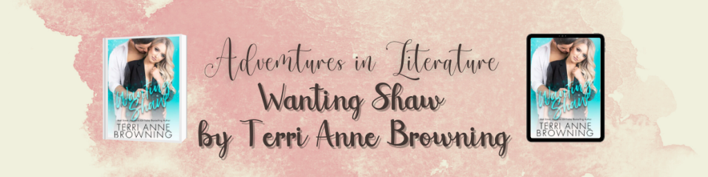 Wanting Shaw by Terri Anne Browning