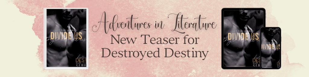 NEW Teaser For Destroyed Destiny by Mary C.&nbsp;Gebhard