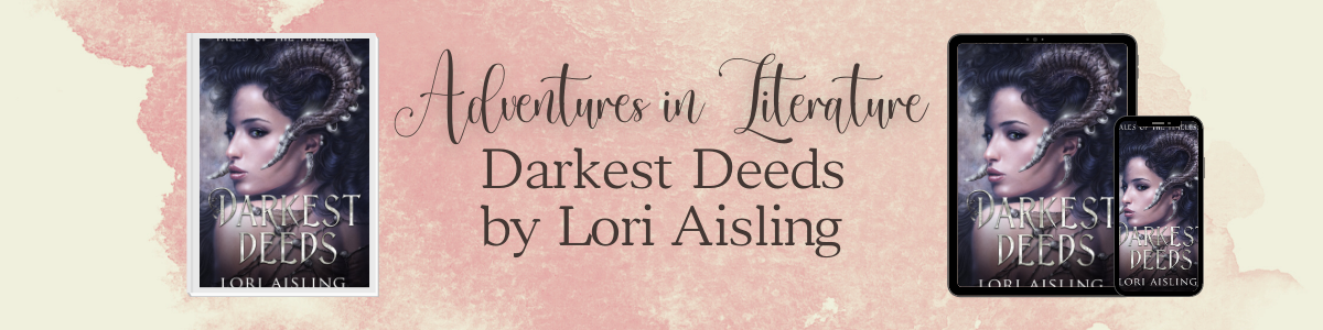Darkest Deeds by Lori Aisling