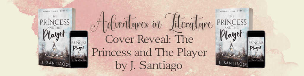 Cover Reveal: The Princess and The Player by J.&nbsp;Santiago