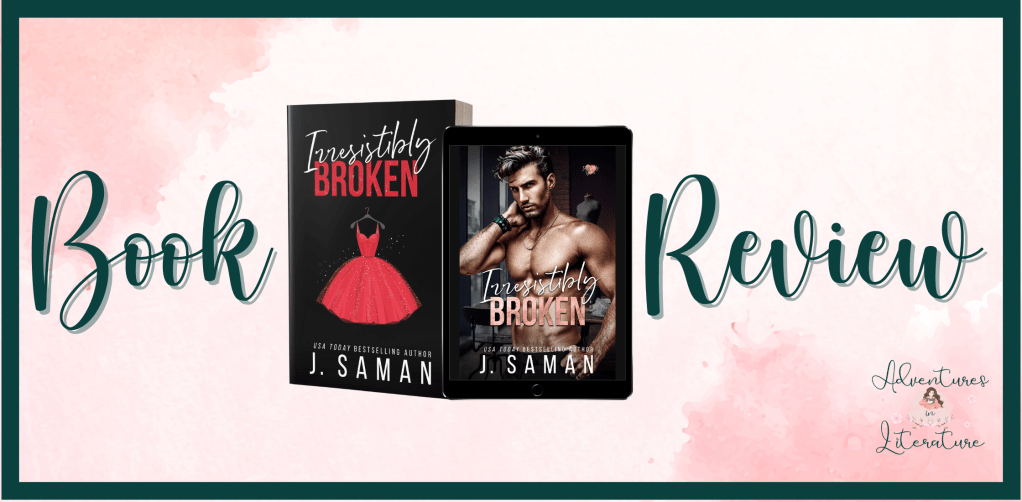 Book Review: Irresistibly Broken by J.&nbsp;Saman