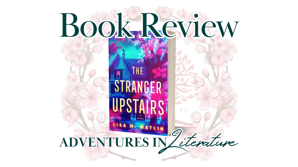 Book Review: The Stranger Upstairs by Lisa M. Matlin