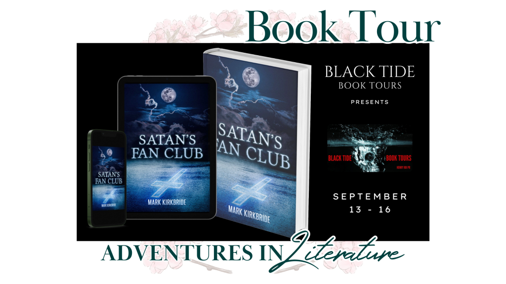 Book Tour: Satan’s Fan Club by Mark Kirkbride
