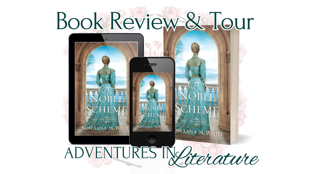 Book Review & Tour: A Noble Scheme by Roseanna M. White