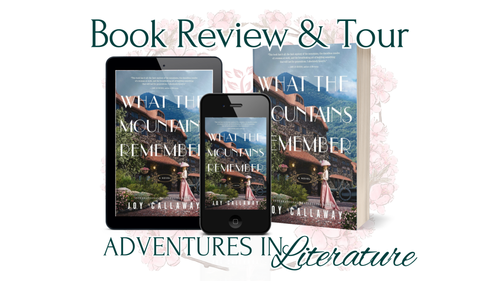 Book Review & Tour: What the Mountains Remember by Joy Callaway
