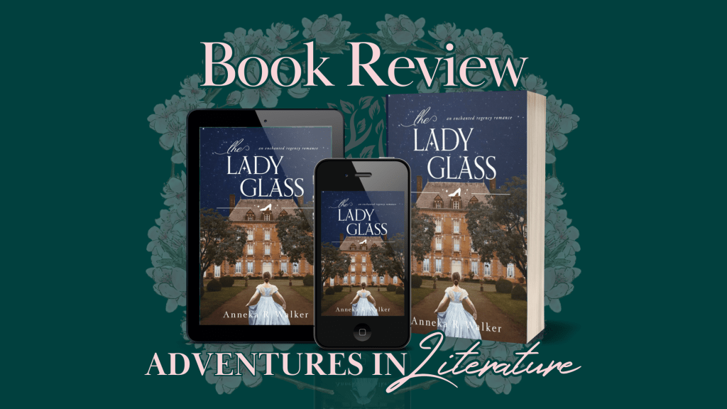 Book Review & Tour: The Lady Glass by Anneka R. Walker