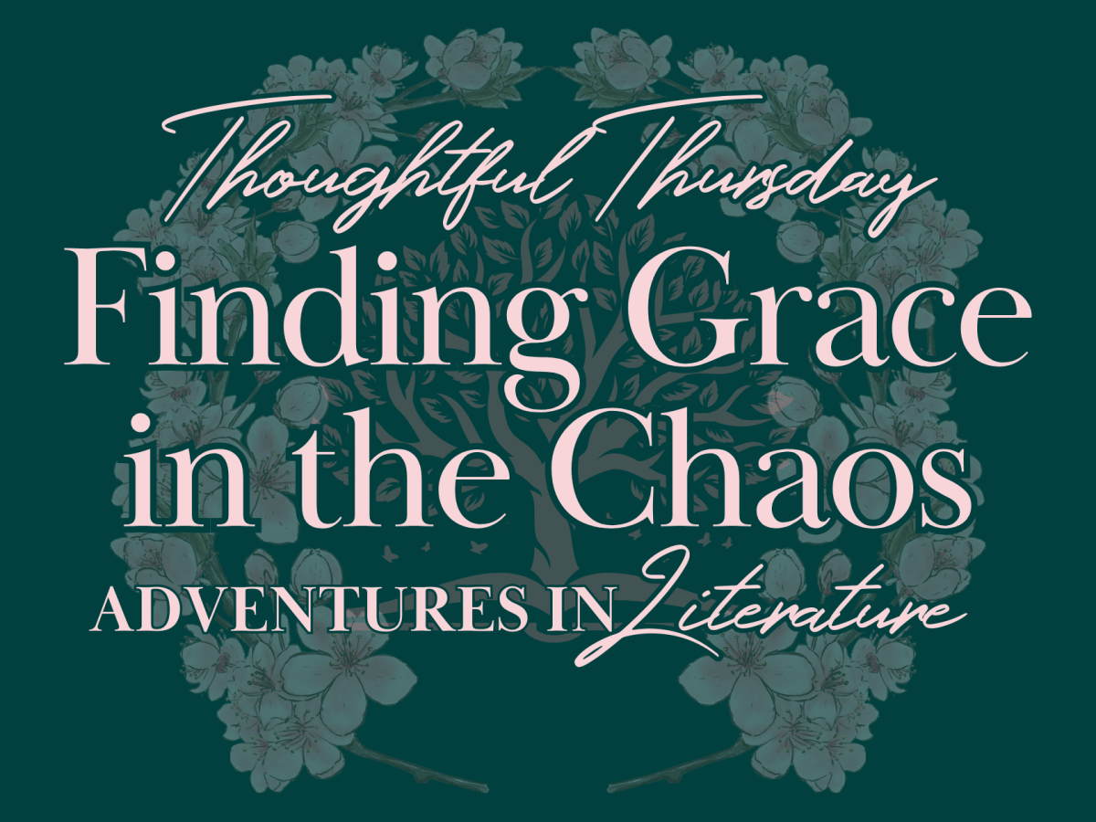 Thoughtful Thursday: Finding Grace in the&nbsp;Chaos