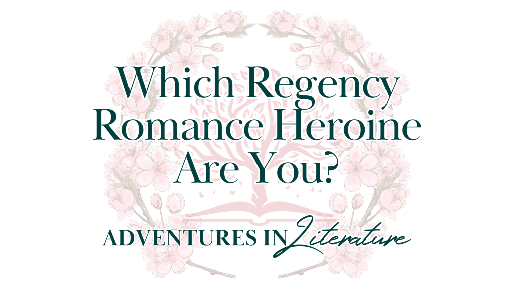 January Quiz: Which Regency Romance Heroine Are&nbsp;You?
