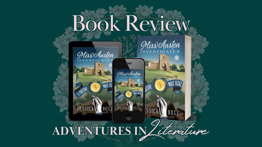 Book Review: Miss Austen Investigates: A Fortune Most Fatal by Jessica&nbsp;Bull