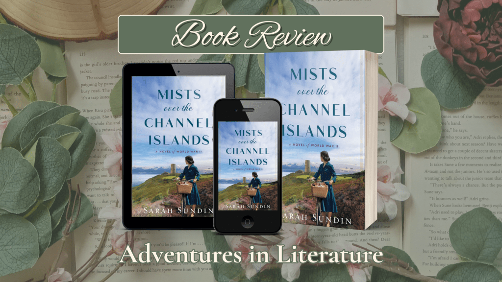 Christian Historical Romance Book Review: Mists Over the Channel Islands by Sarah&nbsp;Sundin