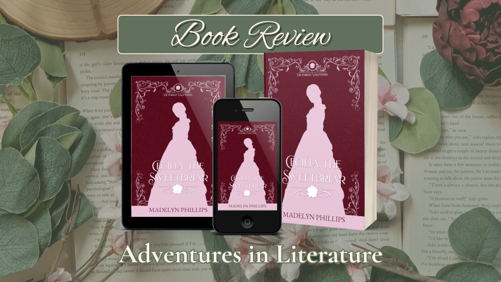Historical Romance Book Review: Cecilia the Sweetbriar by Madelyn Phillips