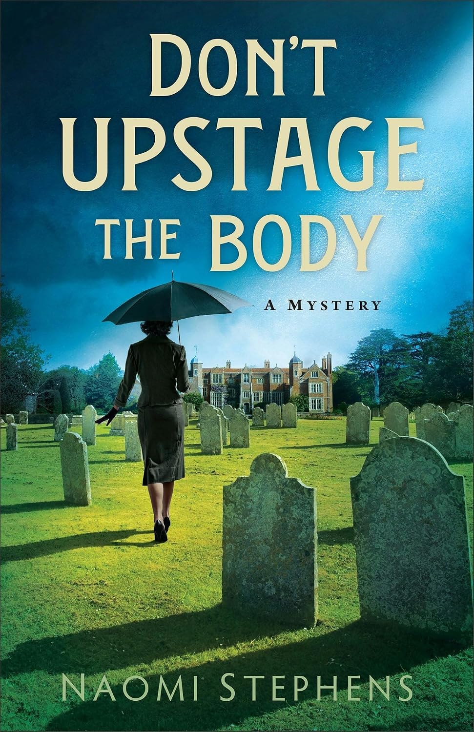 An Astounding Historical Cozy Mystery: Don’t Upstage the Body by Naomi Stephens